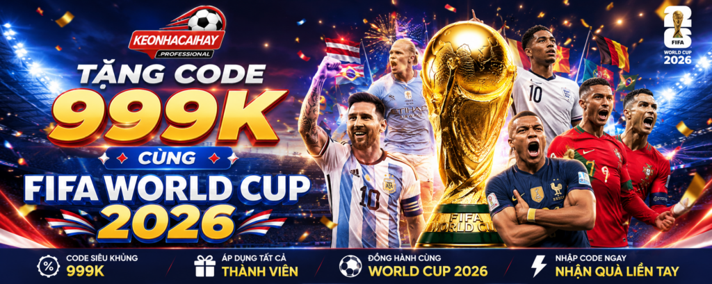 keonhacai - Tặng code 999k cùng FIFA WORLD CUP 2026