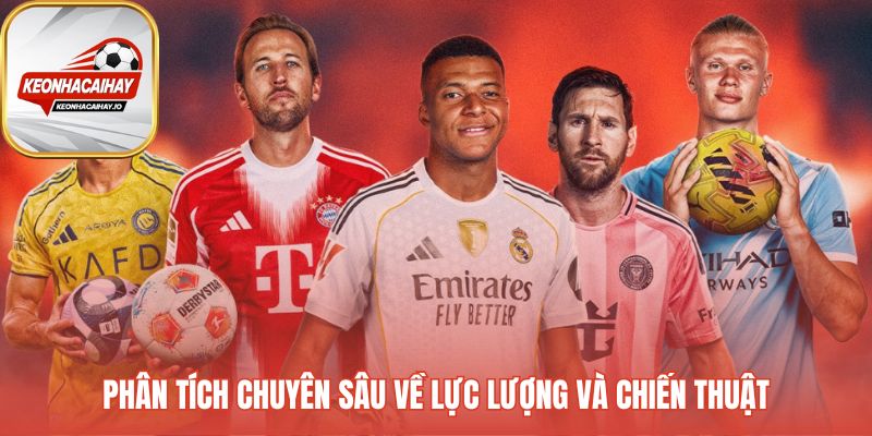 Nhận định bóng đá từ lực lượng và sơ đồ chiến thuật