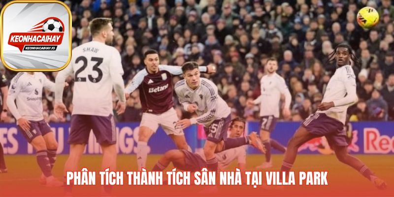 Thành tích sân nhà thể hiện sức mạnh của pháo đài Villa Park