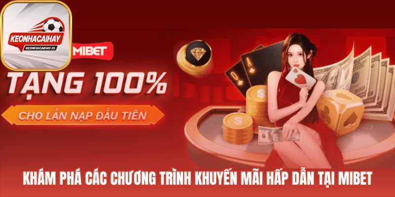 Tổng hợp các chương trình khuyến mãi Mibet cho người chơi