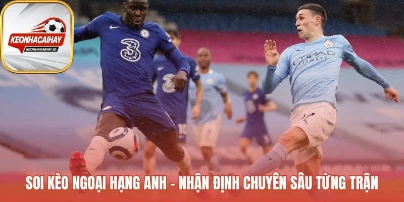 Soi kèo bóng đá Anh ứng dụng thống kê xG và dữ liệu đối đầu