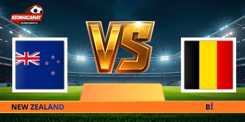 Soi Kèo New Zealand Vs Bỉ - 10h00 Ngày 27/06 World Cup 2026