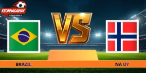 Nhận Định Brazil Vs Na Uy - 03h00 Ngày 06/07 World Cup 2026